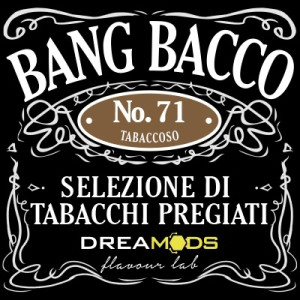N.71 "Bang Bacco" - Dreamods