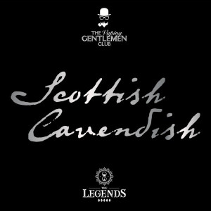 "Scottish Cavendish" - The Legends